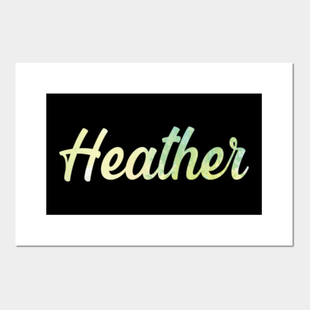 Heather Name Art Heather Posters And Art Prints Teepublic